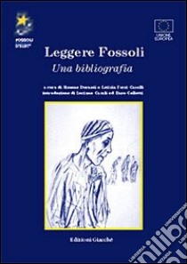 Leggere Fossoli. Una bibliografia libro di Duranti S. (cur.); Ferri Caselli L. (cur.)