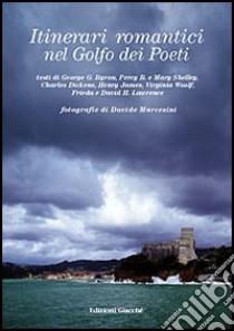 Itinerari romantici nel golfo dei Poeti. Ediz. illustrata libro di Conte B. (cur.)