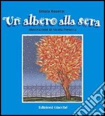 Un albero alla sera libro di Roversi Giliola; Perucca Nicola; Giacché I. (cur.)