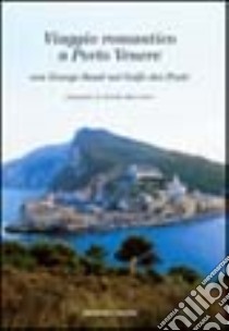 Viaggio romantico a Porto Venere con George Sand nel golfo dei Poeti libro di Sand George; Giacché I. (cur.)