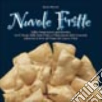 Nuvole fritte. Soffice trasgressione gastronomica tra il Ducato della Torta Fritta e il Marchesato della Crescenta attraverso le terre del feudo del Gnocco Fritto libro di Maestri Emilio