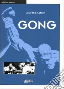 Gong libro di Astier Laurent