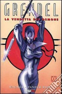 Grendel. La vendetta del demone libro di Pander Bros