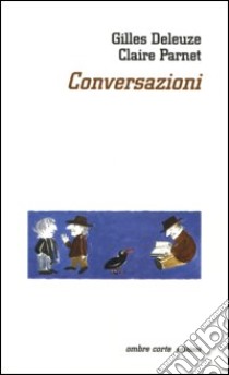 Conversazioni libro di Deleuze Gilles; Parnet Claire