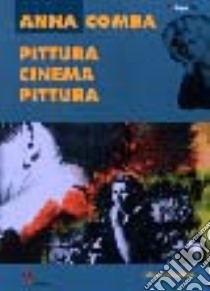 Anna Comba. Pittura, cinema, pittura libro