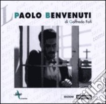 Paolo Benvenuti libro di Fofi Goffredo; Volpi G. (cur.)