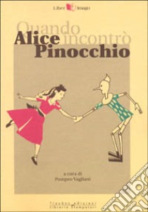 Quando Alice incontrò Pinocchio. Le edizioni italiane di Alice tra testo e contesto libro