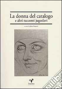 La donna del catalogo e altri racconti jugoslavi libro di Banjanin L. (cur.)