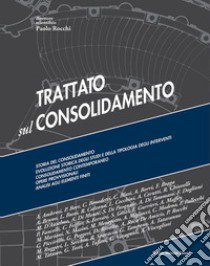 Trattato sul consolidamento. Con aggiornamento online libro di Rocchi P. (cur.)