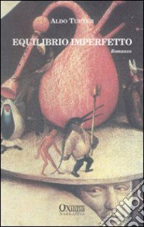 Equilibrio imperfetto libro di Turtur Aldo