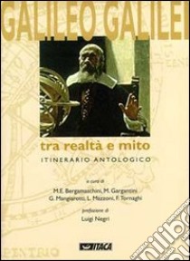 Galileo Galilei. Tra realtà e mito libro