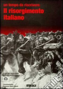 Il Risorgimento italiano. Un tempo da riscrivere libro di Agnoli Francesco Mario