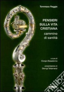 Pensieri sulla vita cristiana. Cammino di santità libro di Basadonna G. (cur.)