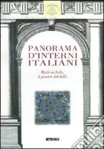 Panorama d'interni italiani. Made in Italy, il piacere del bello. Catalogo della mostra (Imola, 10 novembre 2001-13 gennaio 2002) libro di Ravanelli Guidotti Carmen; Dal Pane E. (cur.)