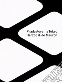 Prada Aoyama Tokyo. Herzog & de Meuron libro di Celant Germano