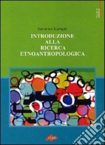 Introduzione alla ricerca etnoantropologica libro di Scafoglio Domenico