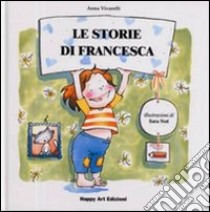 Le storie di Francesca libro di Vivarelli Anna; Not Sara