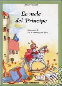 Le mele del principe libro di Vivarelli Anna; Lo Cascio M. Cristina