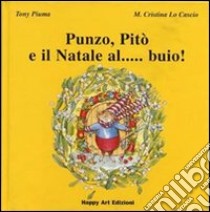 Punzo, Pitò e il Natale al... Buio! libro di Piuma Tony