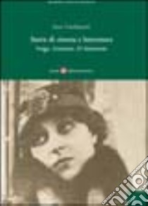 Storie di cinema e letteratura. Verga, Gozzano, D'Annunzio libro di Gambacorti Irene