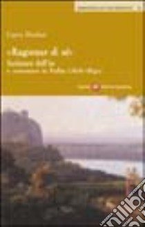 Ragionar di sé. Scritture dell'io e romanzo in Italia (1816-1840) libro di Diafani Laura