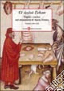 Ci desinò l'abate. Ospiti e cucina nel Monastero di Santa Trinita (Firenze, 1360-1363) libro di Zazzeri R. (cur.)