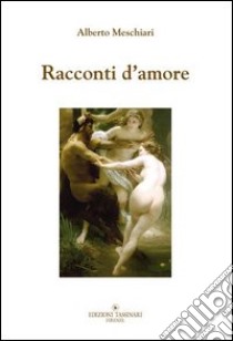 Racconti d'amore libro di Meschiari Alberto