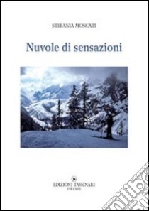 Nuvole di sensazioni libro di Moscati Stefania