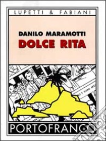 Dolce Rita libro di Maramotti Danilo