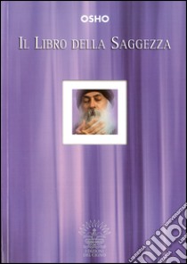 Il libro della saggezza libro di Osho; Belloli D. (cur.)