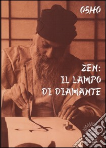 Zen. Il lampo di diamante libro di Osho; Belloli D. (cur.)