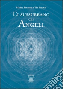 Ci sussurrano gli angeli libro di Panatero Marina; Pecunia Tea