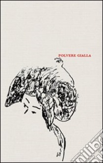 Polvere gialla. La collezione di Lucia e Silvio Arcelloni libro di Calza L. (cur.); Molinari E. (cur.)