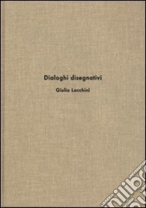 Dialoghi disegnativi libro di Lacchini Giulio