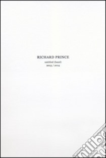 Richard Prince. Untitled (Band) 2013. Ediz. illustrata libro di Prince Richard