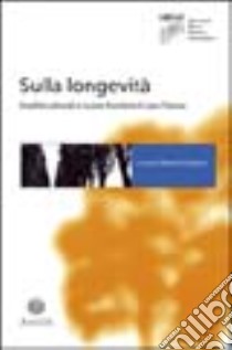 Sulla longevità. Eredità culturali e nuove frontiere: il caso Treviso libro