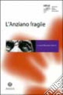 L'anziano fragile libro di Gallucci M. (cur.)