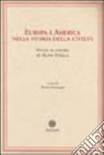 Europa e America nella storia della civiltà. Studi in onore di Aldo Stella libro di Pecorari P. (cur.)