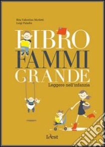 Libro fammi grande. Leggere nell'infanzia libro di Merletti Rita V. - Paladin Luigi