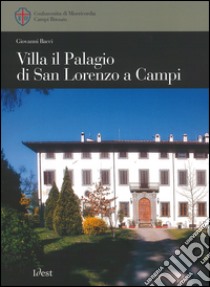 Villa il Palagio di San Lorenzo a Campi libro di Bacci Giovanni