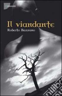 Il viandante libro di Bazzano Roberto