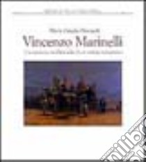 Vincenzo Marinelli. L'avventura intellettuale di un artista romantico libro di Minopoli M. Claudia
