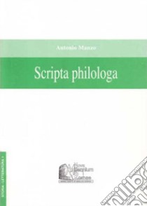 Scripta philologa libro di Manzo Antonio