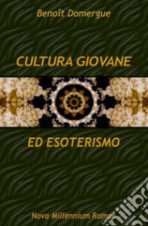 Cultura giovanile ed esoterismo libro di Domergue Benoît; Brioude R. (cur.); Clemente A. M. (cur.)