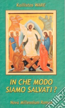 In che modo siamo salvati? libro di Ware Kallistos