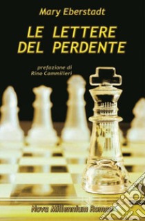 Le lettere del perdente. Un racconto comico sulla vita, la morte e l'ateismo libro di Eberstadt Mary