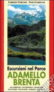 Escursioni nel parco Adamello-Brenta libro di Torchio Fabrizio - Gardumi Enzo