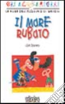 Il mare rubato libro di Tessaro Gek; Sossi L. (cur.)