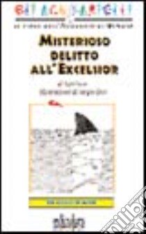 Misterioso delitto all'Excelsior libro di Vicic Ugo; Sossi L. (cur.)