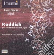 Kaddish. Per i bambini senza figli libro di Simcha Jelinek Thomás